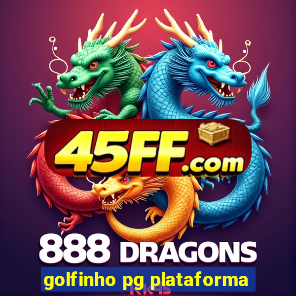 golfinho pg plataforma